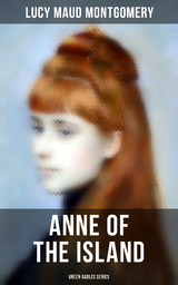 ANNE OF THE ISLAND (Green Gables Series) - Lucy Maud Montgomery