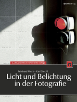 Licht und Belichtung in der Fotografie - Merz, Reinhard; Stechl, Karl