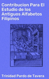 Contribucion Para El Estudio de los Antiguos Alfabetos Filipinos - Trinidad Pardo de Tavera