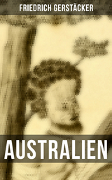 Australien - Friedrich Gerstäcker