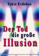 Der Tod - die grosse Illusion - Takis Evdokas