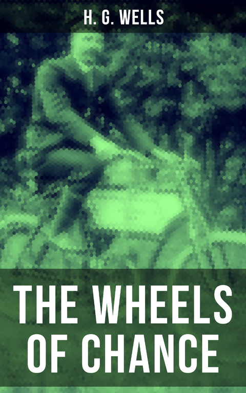 The Wheels of Chance - H. G. Wells