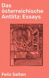 Das österreichische Antlitz: Essays - Felix Salten