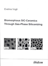 Biomorphous SiC-Ceramics Through Gas-Phase Siliconizing - Evelina Vogli