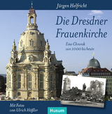 Die Dresdner Frauenkirche - Jürgen Helfricht