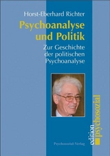 Psychoanalyse und Politik - Horst-Eberhard Richter