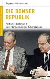 Die Bonner Republik - Thomas Brechenmacher