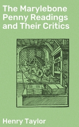 The Marylebone Penny Readings and Their Critics - Henry Taylor