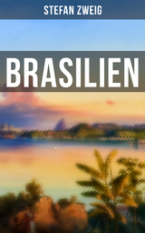 Brasilien - Stefan Zweig