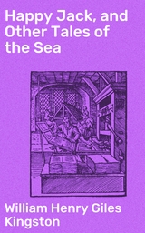 Happy Jack, and Other Tales of the Sea - William Henry Giles Kingston