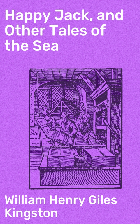 Happy Jack, and Other Tales of the Sea - William Henry Giles Kingston