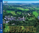 WESTERWALD - Entdeckungsreise durch das Kultur- und Wanderland Westerwald - Hermann J Hucke