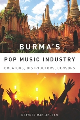 Burma's Pop Music Industry - Heather MacLachlan