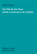 Die Pille für den Mann und die Vasektomie in der Medizin - Michael Bohne