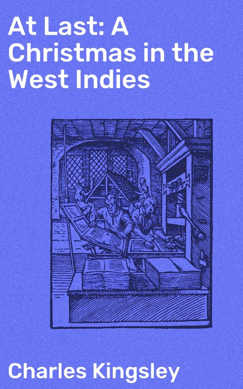 At Last: A Christmas in the West Indies - Charles Kingsley