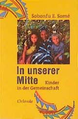 In unserer Mitte - Sobonfu E Somé