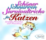 Schöner Schnurren. Survivaltricks von Katzen für Herrchen und Frauchen - Claire Gaudin, Christian Gaudin