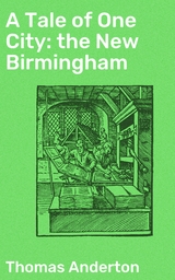 A Tale of One City: the New Birmingham - Thomas Anderton