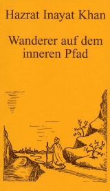 Wanderer auf dem inneren Pfad - Hazrat Inayat Khan