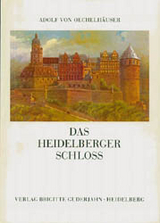 Das Heidelberger Schloss - Adolf von Oechelhaeuser