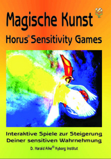 Magische Kunst: Horus Sensitivity Games - D. Harald Alke