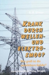 Krank durch Wellen - und Elektrosmog? - Günter A Ulmer