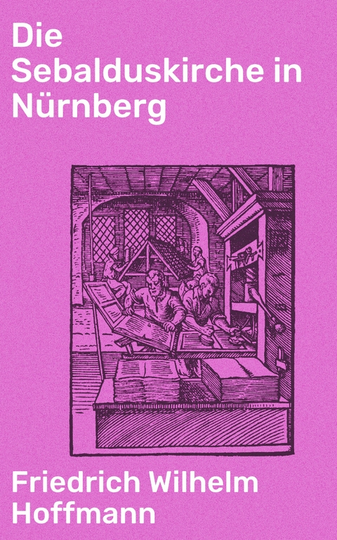 Die Sebalduskirche in Nürnberg - Friedrich Wilhelm Hoffmann