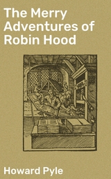 The Merry Adventures of Robin Hood - Howard Pyle