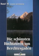 Leichte Wanderziele / Die schönsten Hochtouren um Berchtesgaden - Werner Mittermeier