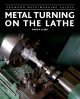 Metal Turning on the Lathe - David A Clark