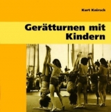 Gerätturnen mit Kindern - Knirsch, Kurt