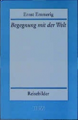 Begegnung mit der Welt - Ernst Emmerig