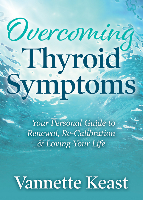 Overcoming Thyroid Symptoms - Vannette Keast