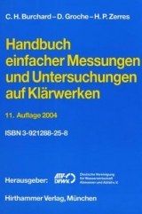 Handbuch einfacher Messungen und Untersuchungen auf Kläranlagen - Carl H Burchard, Dieter Groche, Peter Zerres