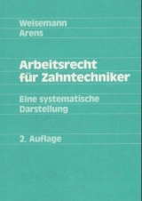 Arbeitsrecht für Zahntechniker -  Weisemann,  Arens