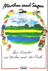 Märchen und Sagen für Kinder aus Berlin und der Mark - Horst Behrend, Niels Hermann