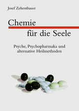 Chemie für die Seele - Josef Zehentbauer