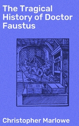 The Tragical History of Doctor Faustus - Christopher Marlowe