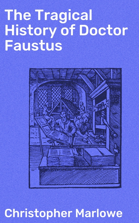 The Tragical History of Doctor Faustus - Christopher Marlowe