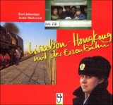 Lissabon - Hongkong - mit der Eisenbahn - Johaentges, Karl; Blackwood, Jackie