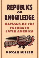 Republics of Knowledge -  Nicola Miller