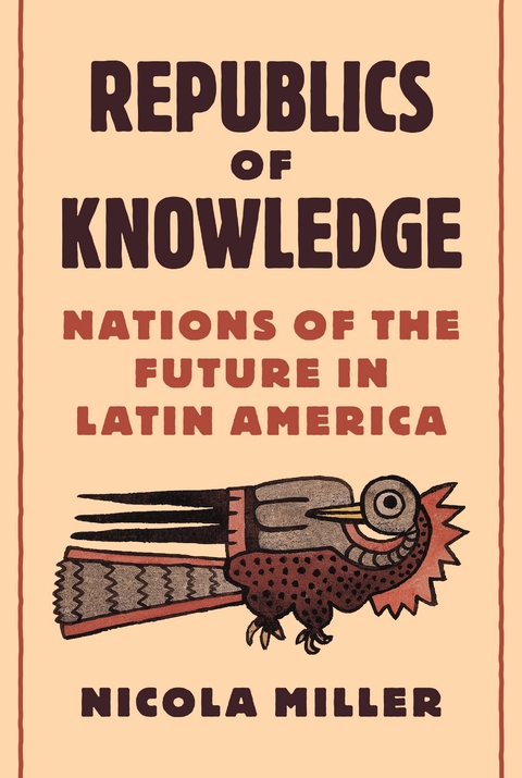 Republics of Knowledge -  Nicola Miller