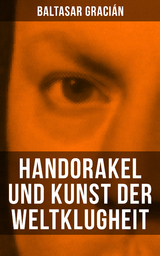 Handorakel und Kunst der Weltklugheit - Baltasar Gracián