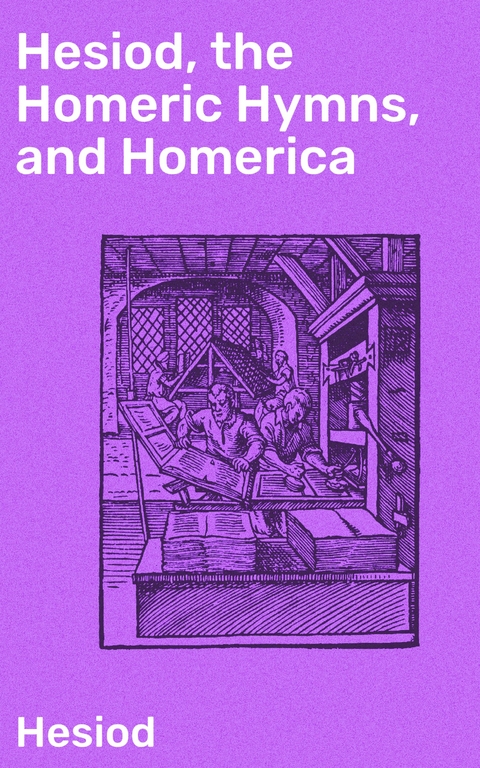 Hesiod, the Homeric Hymns, and Homerica -  Hesiod