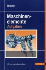 Maschinenelemente - Aufgaben - Decker, Karl H; Kabus, Karlheinz