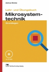 Lehr- und Übungsbuch Mikrosystemtechnik - Andreas Mohnke