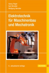 Elektrotechnik für Maschinenbau und Mechatronik - Flegel, Georg; Birnstiel, Karl; Nerreter, Wolfgang