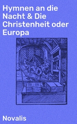 Hymnen an die Nacht & Die Christenheit oder Europa -  Novalis