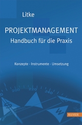 Projektmanagement - Handbuch für die Praxis - 