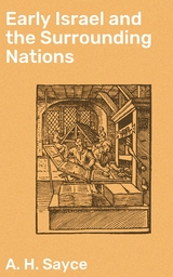 Early Israel and the Surrounding Nations - A. H. Sayce